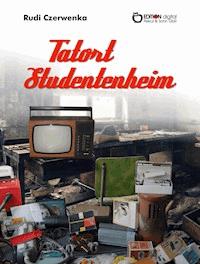 Tatort Studentenheim - Rudi Czerwenka - ebook