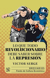 Lo que todo revolucionario debe saber sobre la represión - Victor Serge - ebook