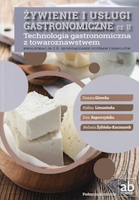 Żywienie i usługi gastronomiczne Część 2 Technologia gastronomiczna z towaroznawstwem Podręcznik - Górecka Danuta, Limanówka Halina, Superczyńska Ewa, Żylińska-Kaczmarek Melania - książka