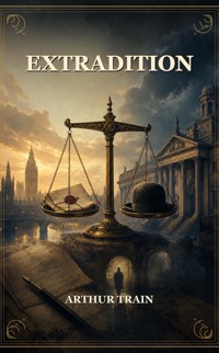 Extradition - Arthur Train - ebook