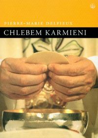 Chlebem karmieni - Delfieux Pierre-Marie - książka