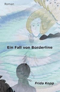 Ein Fall von Borderline - Frida Kopp - ebook