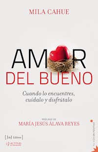Amor del bueno - Mila Cahue - ebook