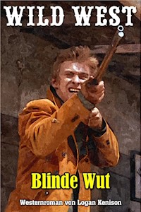 Blinde Wut - Logan Kenison - ebook