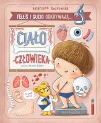 Feluś i Gucio odkrywają... Ciało człowieka - Katarzyna Kozłowska - książka