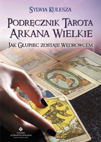 Podręcznik Tarota -  Arkana Wielkie - Kulesza Sylwia - ebook + książka