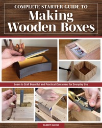 Complete Starter Guide to Making Wooden Boxes - Albert Kleine - ebook