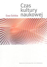 Czas kultury naukowej - Solska Ewa - książka