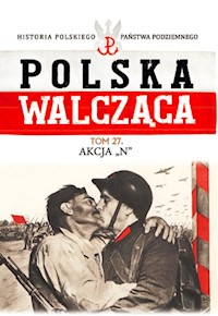Polska Walcząca Tom 27 Akcja N -  - książka