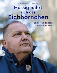 Müssig nährt sich das Eichhörnchen - Klaus Müssig - ebook