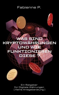 Was sind Kryptowährungen und wie funktionieren diese ? - Fabienne P. - ebook