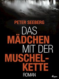 Das Mädchen mit der Muschelkette - Peter Seeberg - ebook