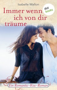 Immer wenn ich von dir träume - Isabelle Wallon - ebook