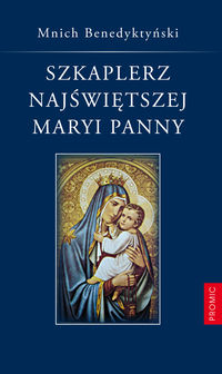 Szkaplerz Najświętszej Maryi Panny - Mnich Benedyktyński - książka
