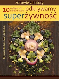 Odkrywamy superżywność - Goldstein Myrna , Goldstein Mark - książka