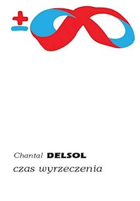 Czas wyrzeczenia - Chantal Delsol - ebook + książka