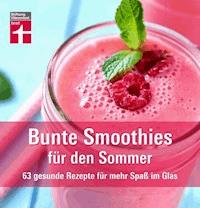Bunte Smoothies für den Sommer - Astrid Büscher - ebook