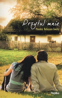 Przytul mnie - Monika Rebizant-Siwiło - ebook + książka