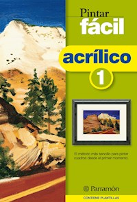 Pintar fácil: Acrílico 1 - Equipo Parramón Paidotribo - ebook
