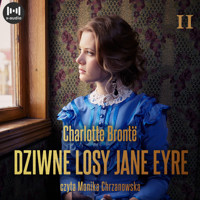 Dziwne losy Jane Eyre. Część 2 - Bronte Charlotte - audiobook