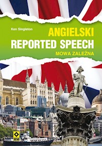 Język angielski Reported speech Mowa zależna - Singleton Ken - książka
