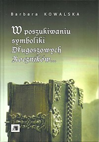 W poszukiwaniu symboliki Długoszowych Roczników... - Barbara Kowalska - książka