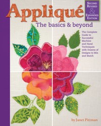 Applique: The Basics and Beyond, Second Revised & Expanded Edition - Janet Pittman - ebook