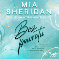 Bez powrotu - Mia Sheridan - ebook + audiobook + książka