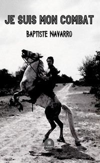 Je suis mon combat - Baptiste Navarro - ebook
