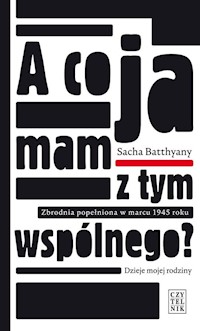 A co ja mam z tym wspólnego? - Batthyany Sacha - książka