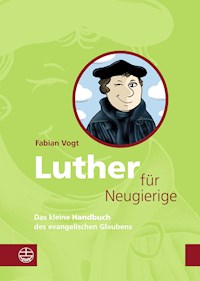 Luther für Neugierige - Vogt Fabian - ebook