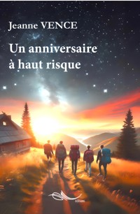 Un anniversaire à haut risque - Jeanne Vence - ebook