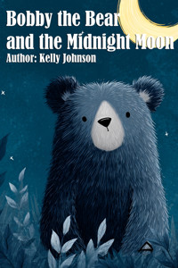 Bobby the Bear and the Midnight Moon - Kelly Johnson - ebook