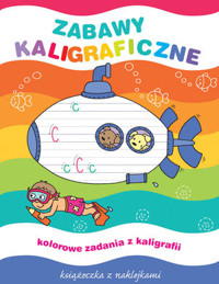 Zabawy kaligraficzne. Książeczka z naklejkami - Elżbieta Lekan, Joanna Myjak (ilustr.) - książka