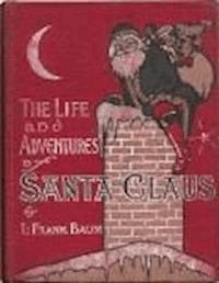 Life and Adventures of Santa Claus - Lyman Frank Baum - darmowy ebook