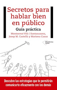 Secretos para hablar bien en público - Montserrat Vilà i Santasusana - ebook