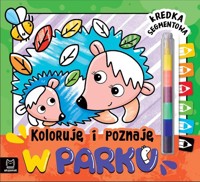 Koloruję i poznaję W parku Kredka segmentowa -  - książka