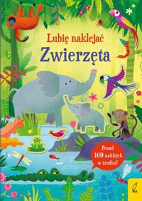 Lubię naklejać Zwierzęta - Pickersgill Kristie - książka