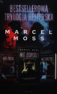 Nie odpisuj / Nie patrz / Nie krzycz - Marcel Moss - książka