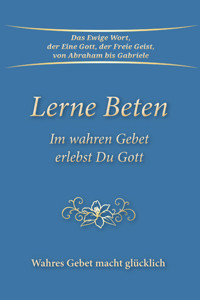 Lerne Beten - Gabriele, Dipl. Ing. Höller - ebook