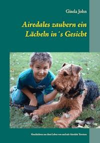 Airedales zaubern ein Lächeln in´s Gesicht - Gisela John - ebook