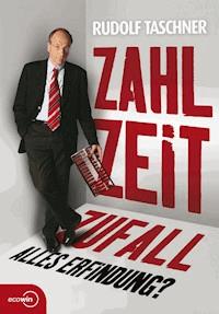 Zahl Zeit Zufall. Alles Erfindung? - Rudolf Taschner - ebook