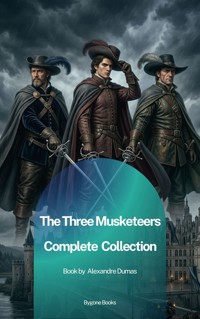 The Three Musketeers Complete Collection - Alexandre Dumas - ebook