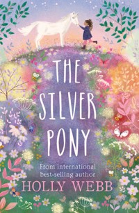 The Silver Pony - Holly Webb - ebook