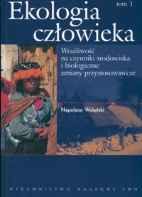 Ekologia człowieka Tom 1 Podstawy ochrony środowiska - Wolański Napoleon - książka