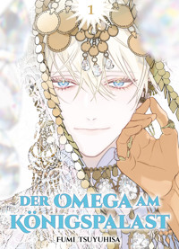 Der Omega am Königspalast, Band 1 - Fumi Tsuyuhisa - ebook