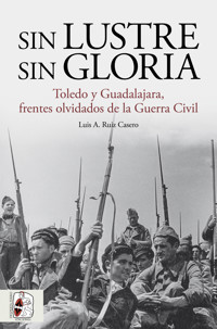 Sin lustre, sin gloria - Luis A. Ruiz Casero - ebook