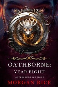 Oathborne: Year Eight (Book 8 of the Oathborne Series) - Rice Morgan - ebook
