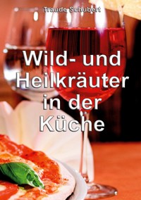 Wild- und Heilkräuter in der Küche - Traude Schubert - ebook