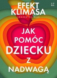 Jak pomóc dziecku z nadwagą Efekt Klimasa - Klimas Leszek - książka